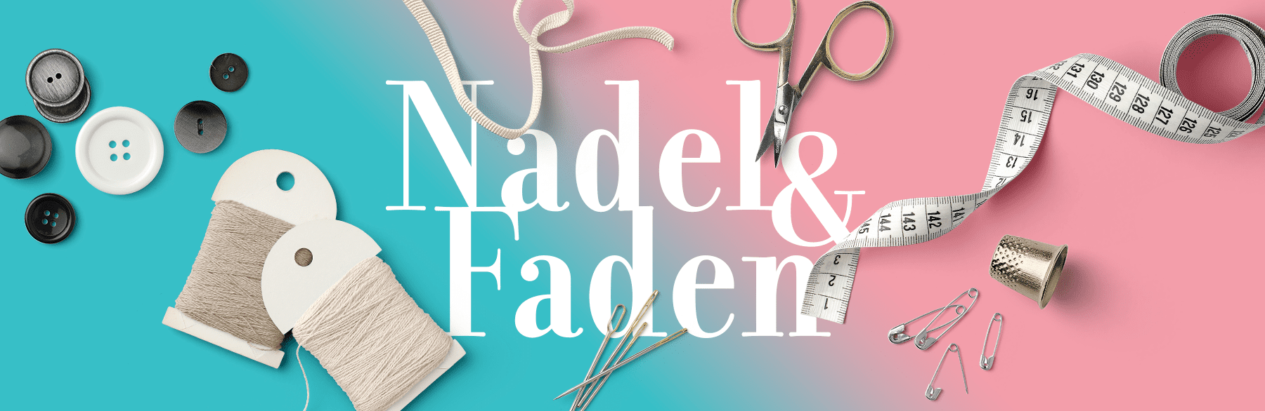 header-website-1800×568 Nadel & Faden Header