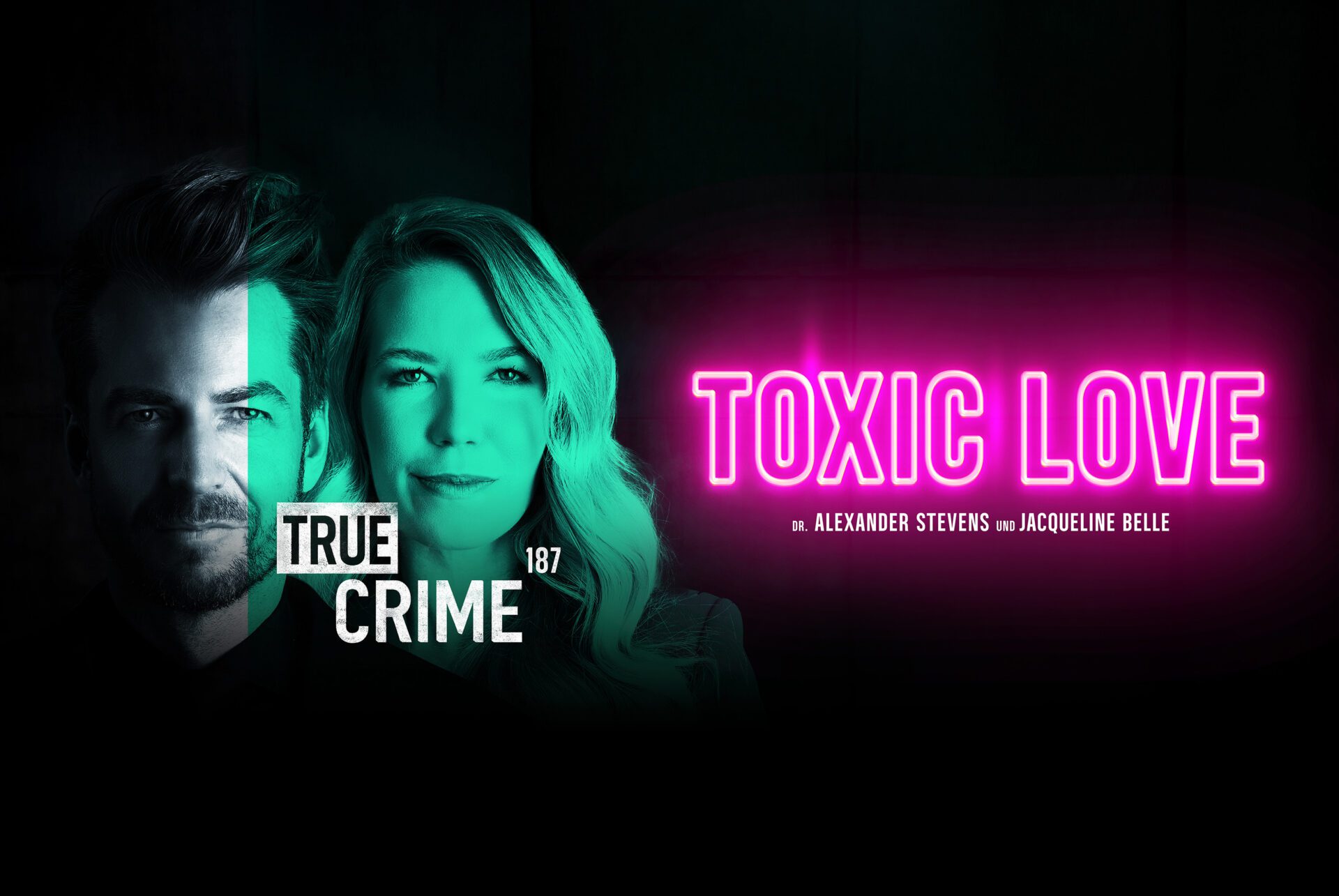 truecrime_stevens-belle_2025-v2-quer 3c_web Alexander Stevens & Jacqueline Belle True Crime Cover: Porträts und "Toxic Love" Schriftzug in Neonfarben. Stevens-Belle Truecrime Podcast.