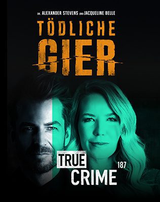 True-Crime-Poster: Alexander Stevens und Jacqueline Belle, Titel Tödliche Gier, Tickets 2026